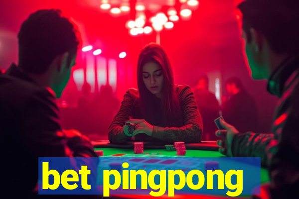 bet pingpong